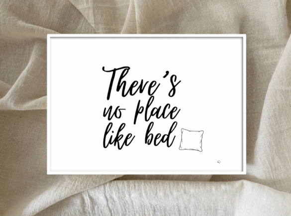 Schlafzimmer Wandbild zum Ausdrucken mit Schriftzug in Schwarz there's no place like bed