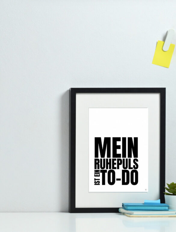 lustiges Wandbild mit Spruch: Mein Ruhepuls ist ein to do zum Ausdrucken