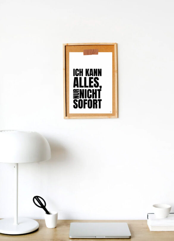 Wandbild mit wichtigem Spruch: Ich kann alles, nur nicht sofort