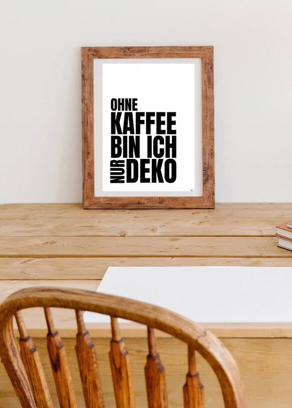 cooles wandbild mit lustigem Spruch: ohne kaffee bin ich nur Deko