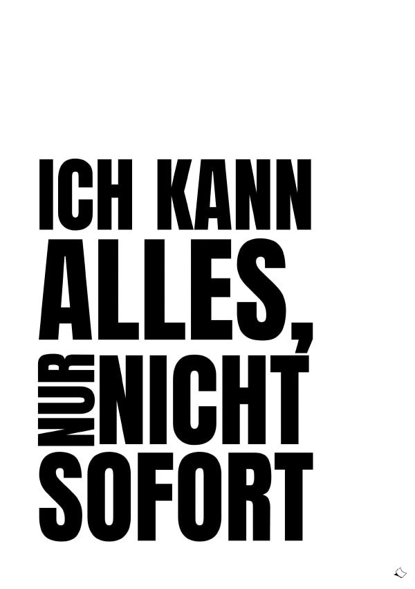 A4 Poster mit Spruch: ich kann alles, aber nicht sofort zum Ausdrucken