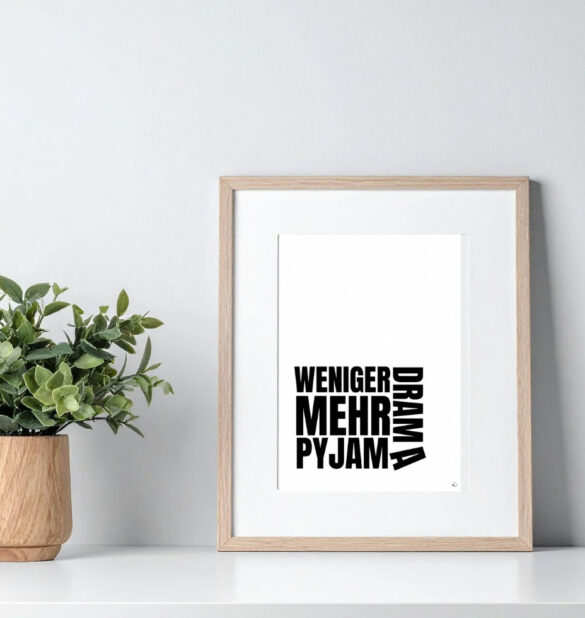 A4 Poster mit lustigem Spruch: weniger Drama, mehr Pyjama