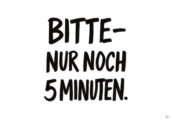 Lustiges Wandbild fürs Schlafzimmer Bitte nur noch 5 Minuten