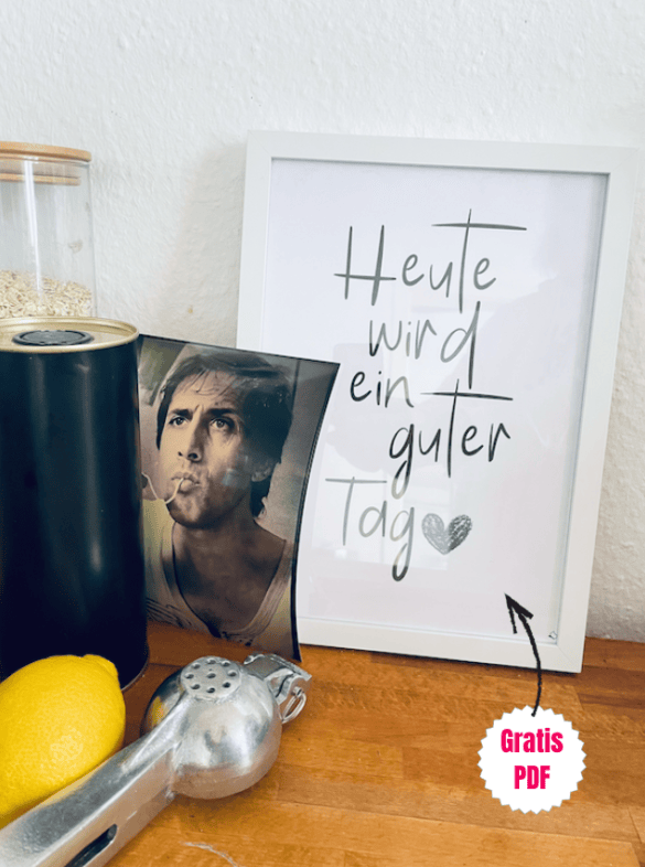 positives Wandbild mit Spruch - heute wird ein guter Tage - zum Ausdrucken als gratis PDF