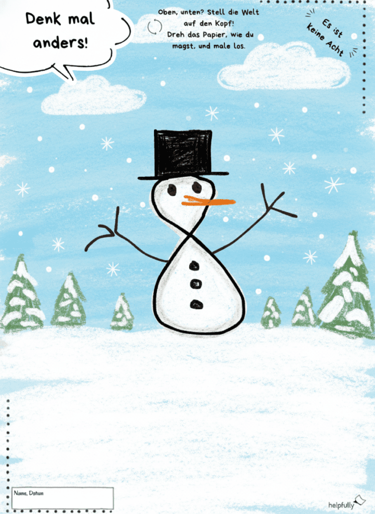 Es ist keine Acht, sondern? Vielleicht ein Schneemann? Denk mal anders, ist bei der Vorlage unbedingt erwünscht