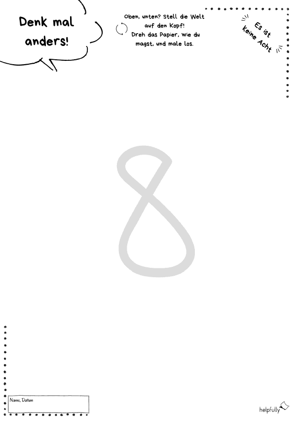 Es ist keine Acht - was dann? Kreative Malvorlage für eigene Ideen