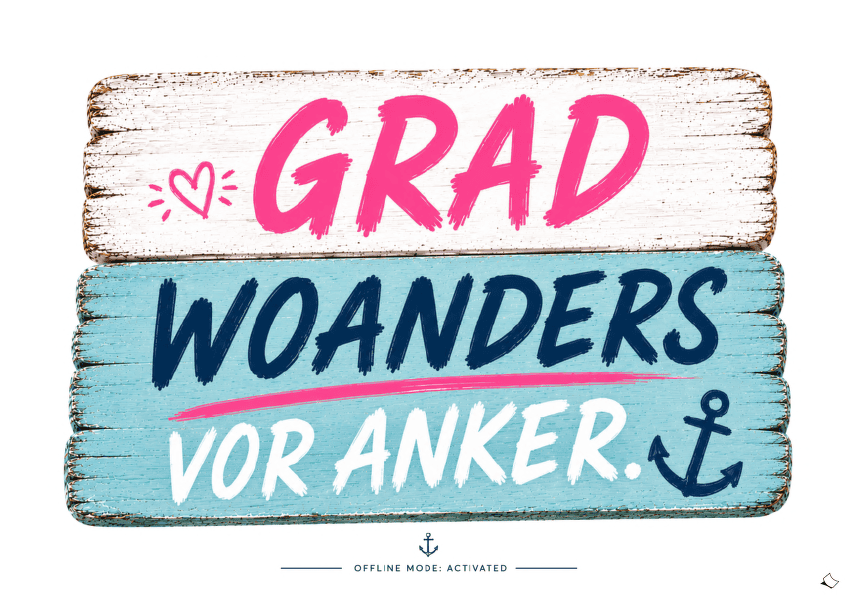 "Grad woanders vor Anker" - Cooles, lustiges Schild zum Ausdrucken!