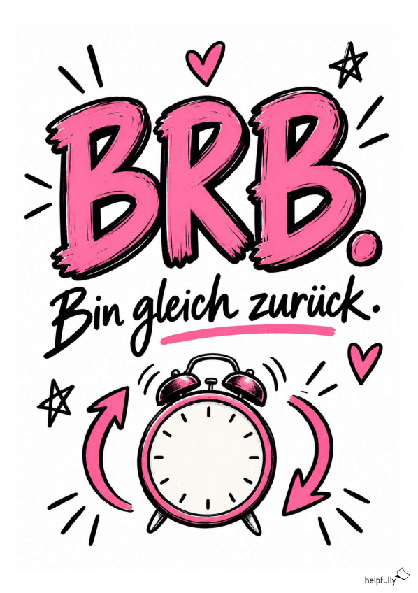 Cooles Bin gleich zurück Schild zum Ausdrucken als gratis Vorlage "BRB"