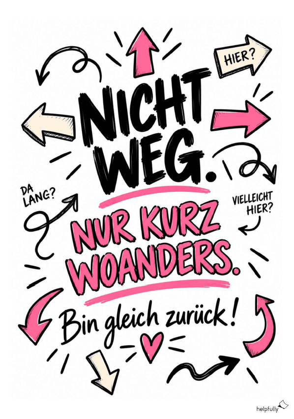 Cooles Bin gleich zurück Schild zum Ausdrucken als gratis Vorlage "Kurz woanders"